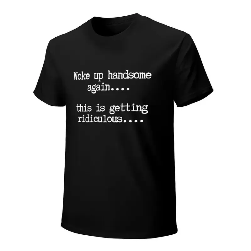 T-Shirts Mens Woke Up Handsome Again Shirt - Black / XS